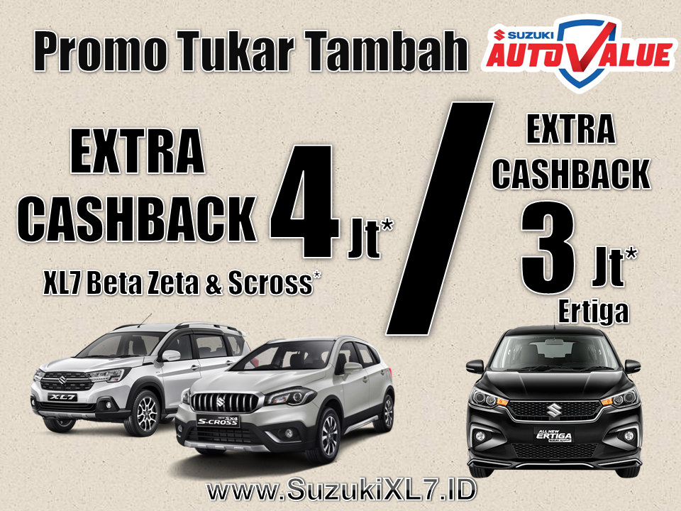 Program Tukar Tambah Di Autovalue Extra Cashback XL7 Scross 4 juta Ertiga 3 Juta Geovanny Suzuki Jakarta